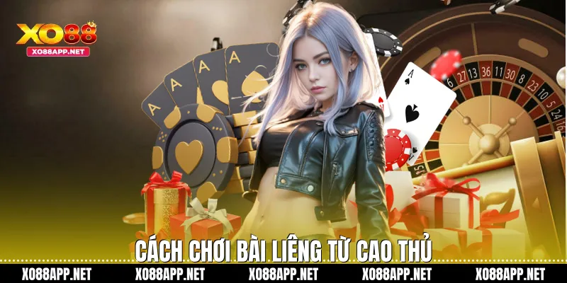 Cách chơi bài liêng từ cao thủ