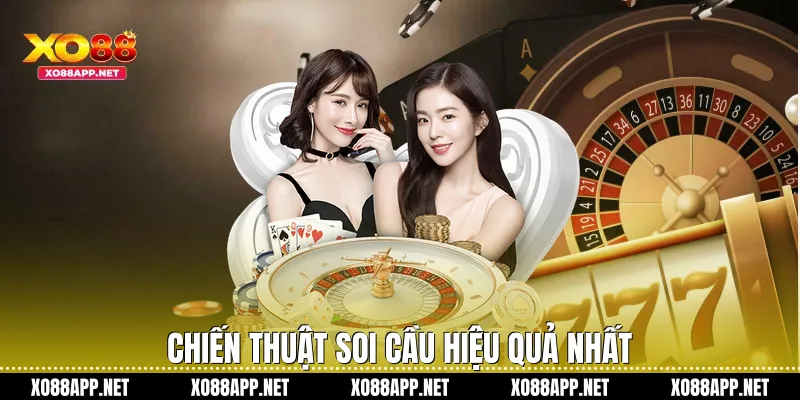 Chiến thuật soi cầu hiệu quả nhất