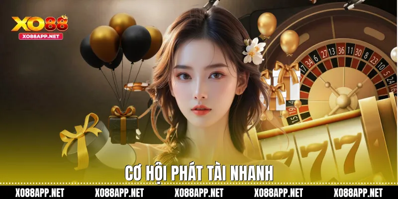 Cơ hội phát tài nhanh
